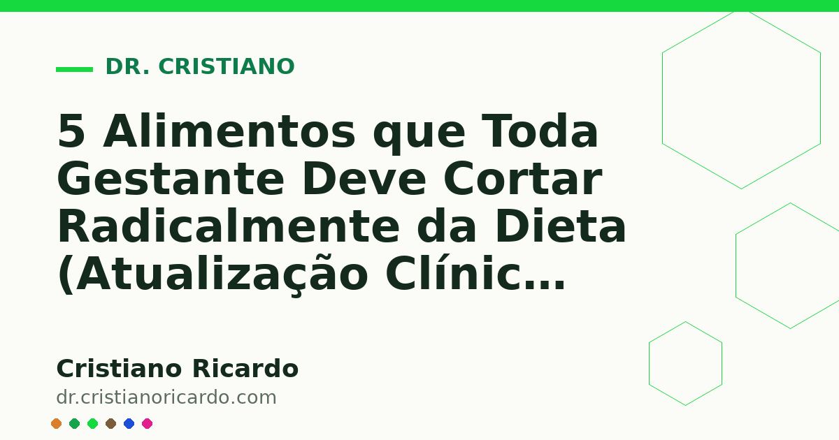 Card OG automático: 5 Alimentos que Toda Gestante Deve Cortar Radicalmente da Dieta (Atualização Clínica 2025)