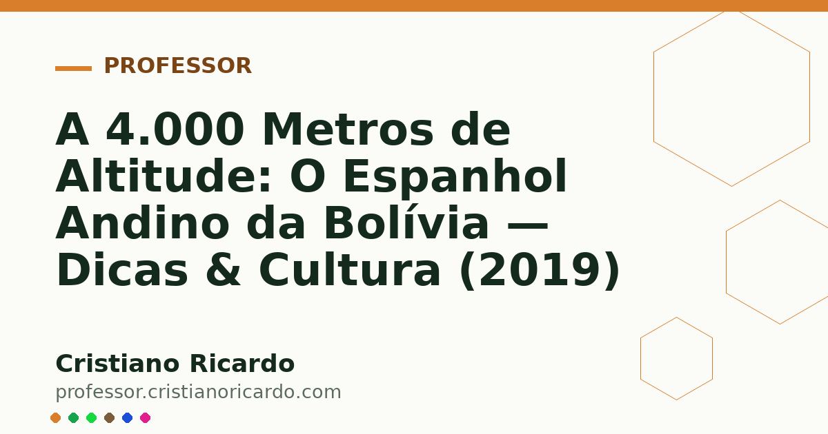 Card OG automático: A 4.000 Metros de Altitude: O Espanhol Andino da Bolívia — Dicas & Cultura (2019)