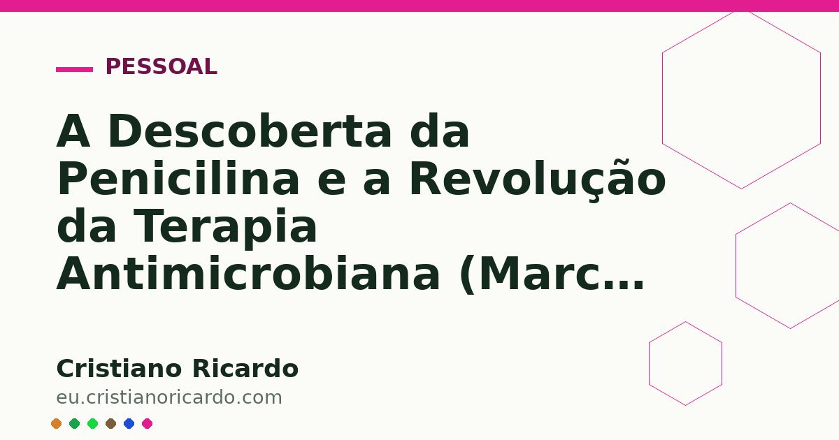 Card OG automático: A Descoberta da Penicilina e a Revolução da Terapia Antimicrobiana (Marco da Ciência — Ensaio Histórico 2024)