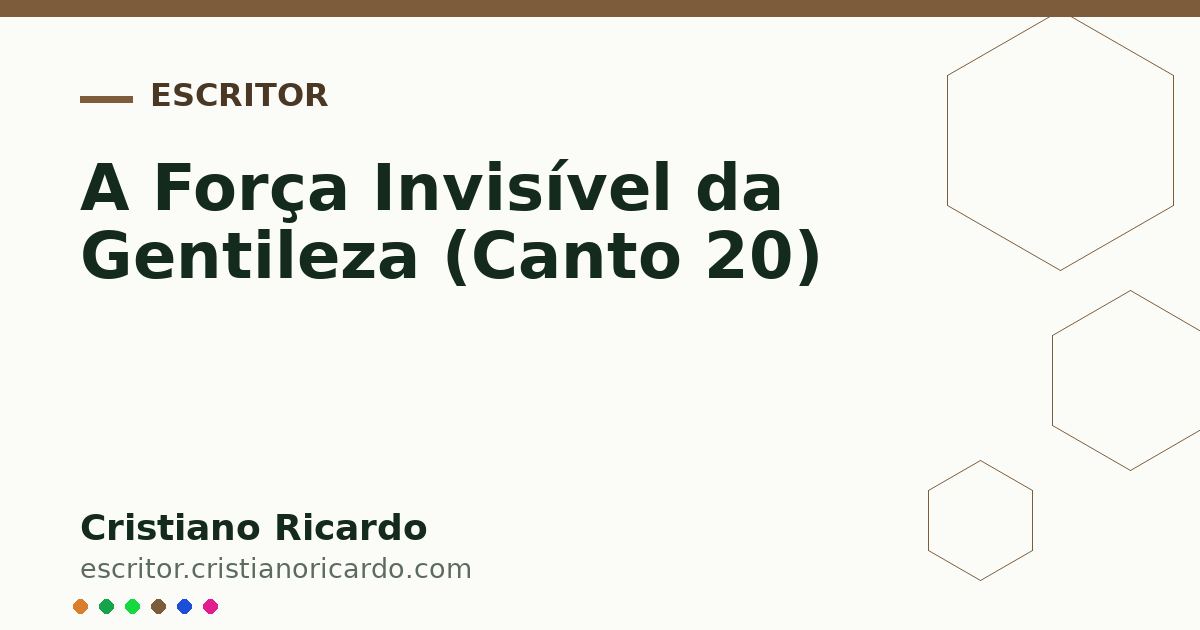 Card OG automático: A Força Invisível da Gentileza (Canto 20)