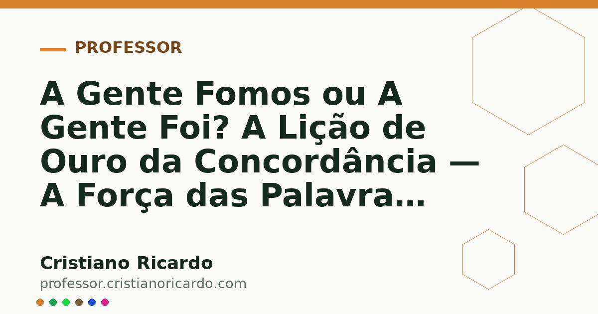 Card OG automático: A Gente Fomos ou A Gente Foi? A Lição de Ouro da Concordância — A Força das Palavras (2010)