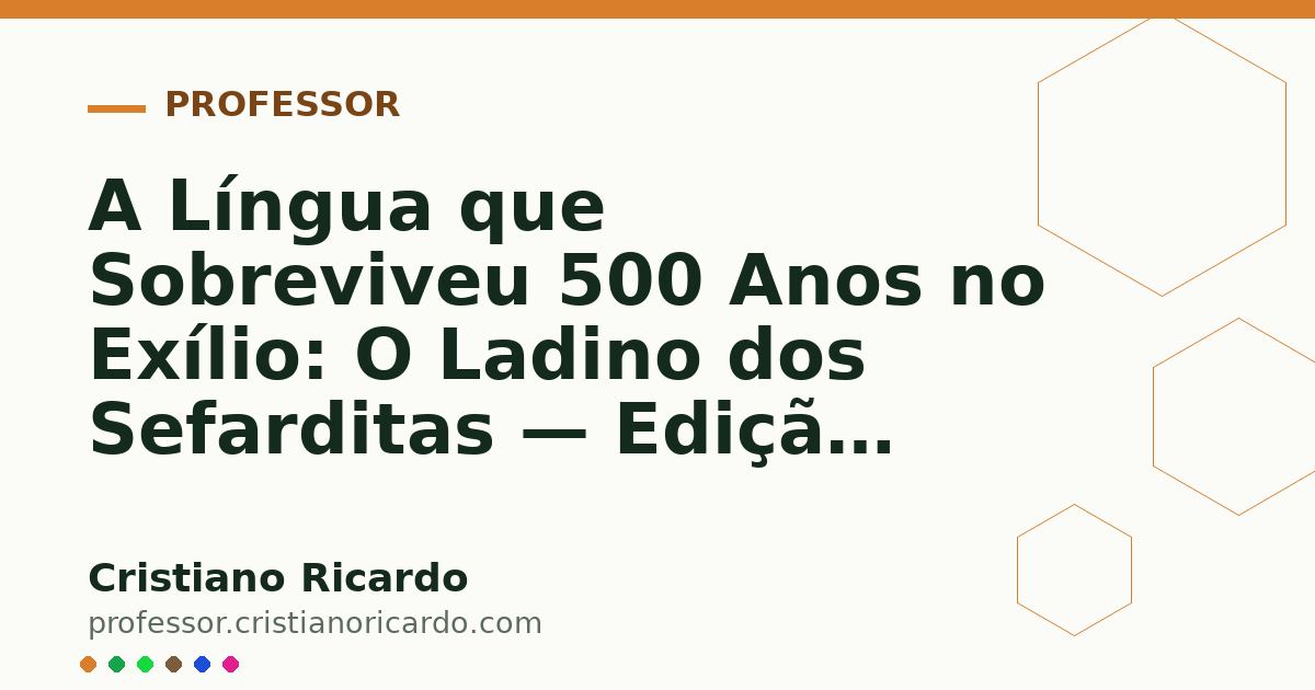 Card OG automático: A Língua que Sobreviveu 500 Anos no Exílio: O Ladino dos Sefarditas — Edição 2011