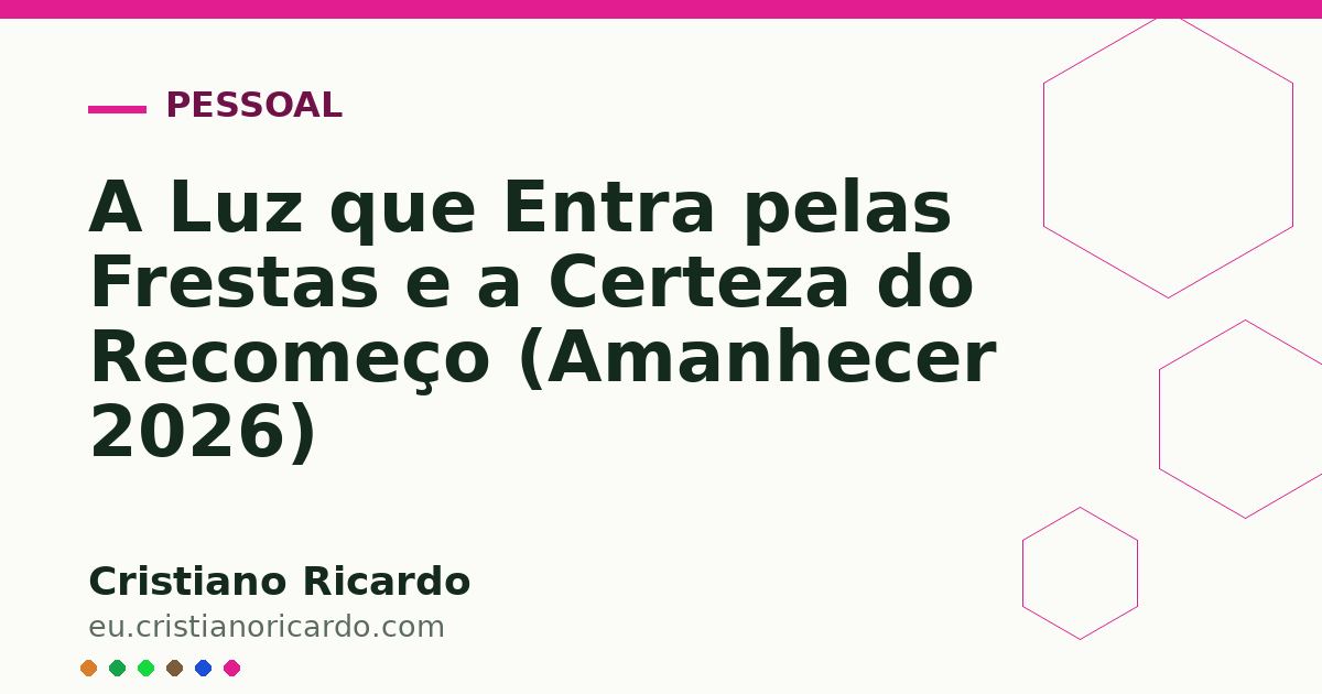 Card OG automático: A Luz que Entra pelas Frestas e a Certeza do Recomeço (Amanhecer 2026)