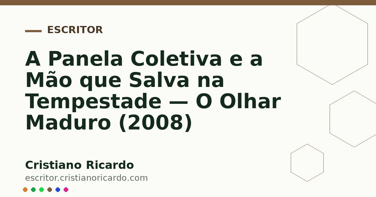 Card OG automático: A Panela Coletiva e a Mão que Salva na Tempestade — O Olhar Maduro (2008)