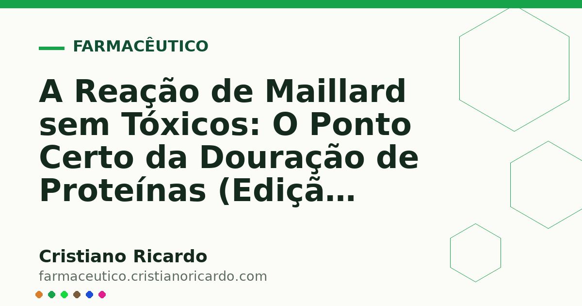 Card OG automático: A Reação de Maillard sem Tóxicos: O Ponto Certo da Douração de Proteínas (Edição Funcional 2008)