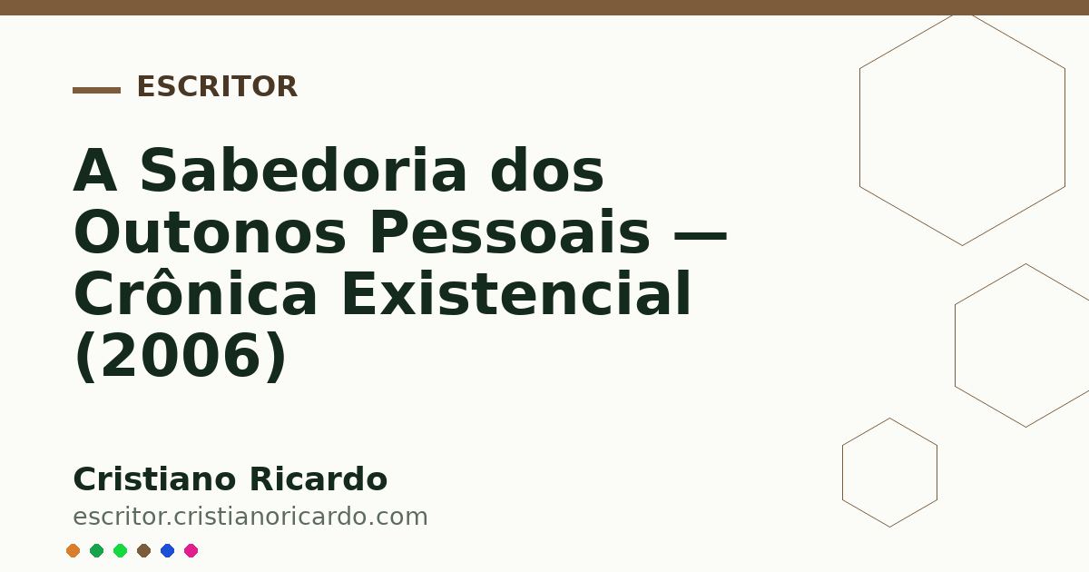 Card OG automático: A Sabedoria dos Outonos Pessoais — Crônica Existencial (2006)