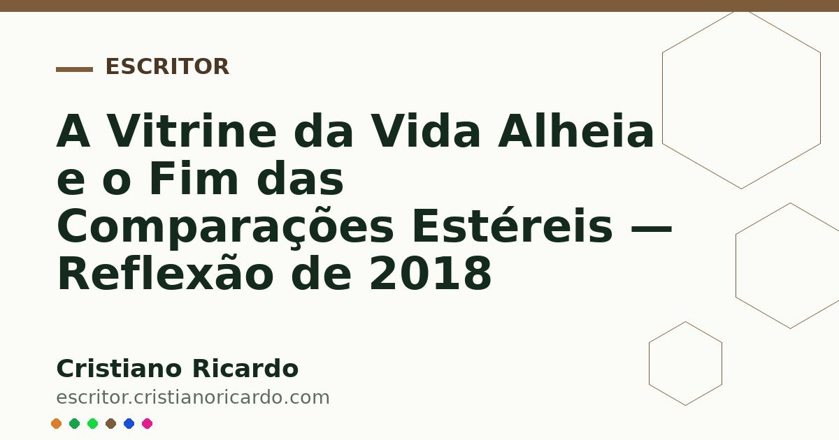 Card OG automático: A Vitrine da Vida Alheia e o Fim das Comparações Estéreis — Reflexão de 2018