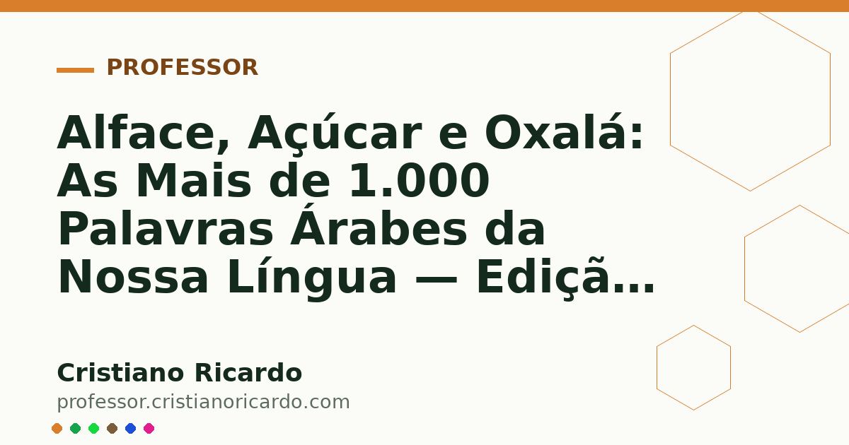 Card OG automático: Alface, Açúcar e Oxalá: As Mais de 1.000 Palavras Árabes da Nossa Língua — Edição 2003
