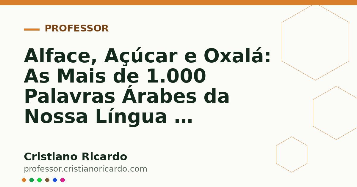 Card OG automático: Alface, Açúcar e Oxalá: As Mais de 1.000 Palavras Árabes da Nossa Língua — Tesouros da Língua (2012)