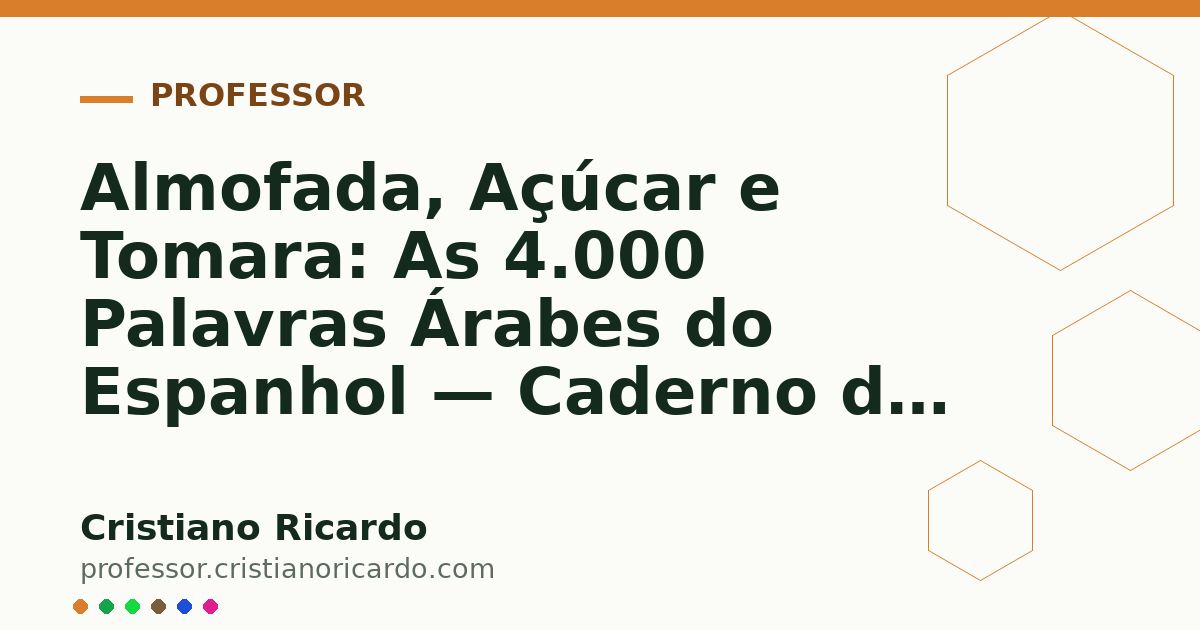 Card OG automático: Almofada, Açúcar e Tomara: As 4.000 Palavras Árabes do Espanhol — Caderno de Espanhol (2014)