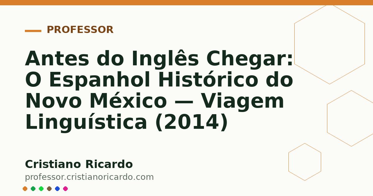 Card OG automático: Antes do Inglês Chegar: O Espanhol Histórico do Novo México — Viagem Linguística (2014)