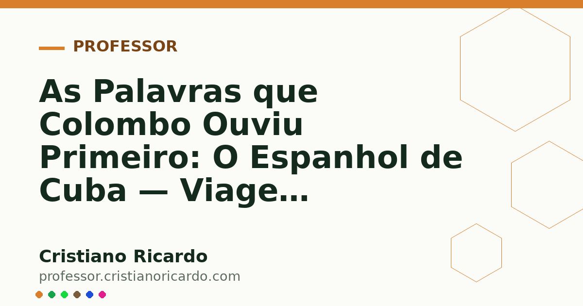 Card OG automático: As Palavras que Colombo Ouviu Primeiro: O Espanhol de Cuba — Viagem Linguística (2013)