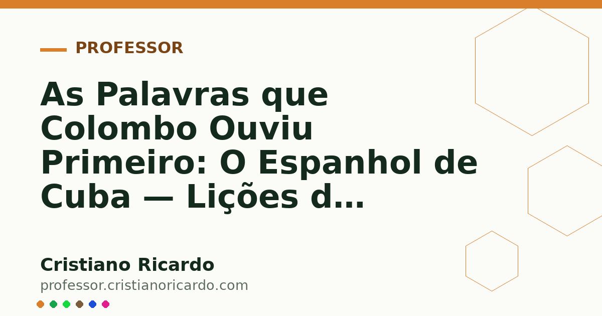 Card OG automático: As Palavras que Colombo Ouviu Primeiro: O Espanhol de Cuba — Lições do Mundo Hispânico (2024)