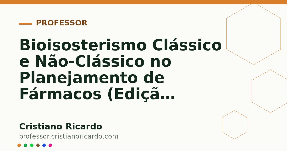 Card OG automático: Bioisosterismo Clássico e Não-Clássico no Planejamento de Fármacos (Edição Farmacêutica 2011)