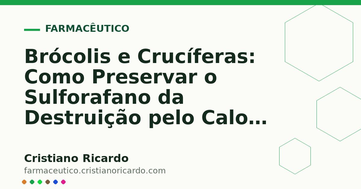 Card OG automático: Brócolis e Crucíferas: Como Preservar o Sulforafano da Destruição pelo Calor (Edição Funcional 2012)