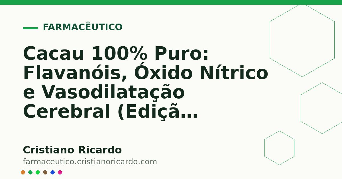 Card OG automático: Cacau 100% Puro: Flavanóis, Óxido Nítrico e Vasodilatação Cerebral (Edição Funcional 2015)