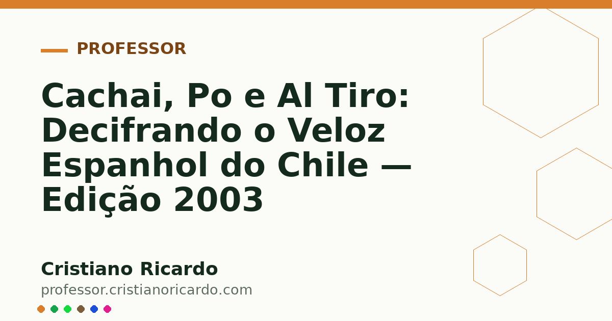 Card OG automático: Cachai, Po e Al Tiro: Decifrando o Veloz Espanhol do Chile — Edição 2003