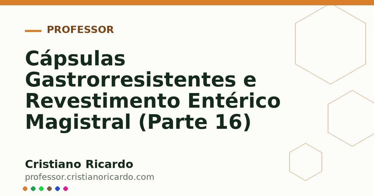 Card OG automático: Cápsulas Gastrorresistentes e Revestimento Entérico Magistral (Parte 16)