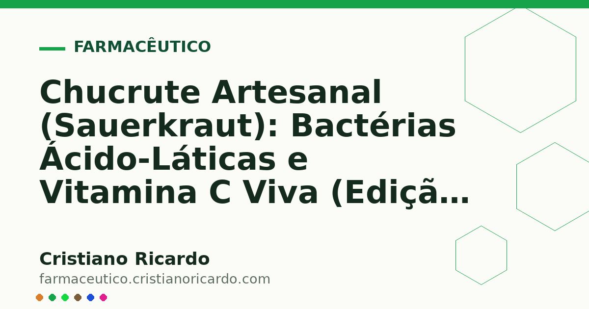 Card OG automático: Chucrute Artesanal (Sauerkraut): Bactérias Ácido-Láticas e Vitamina C Viva (Edição Funcional 2010)