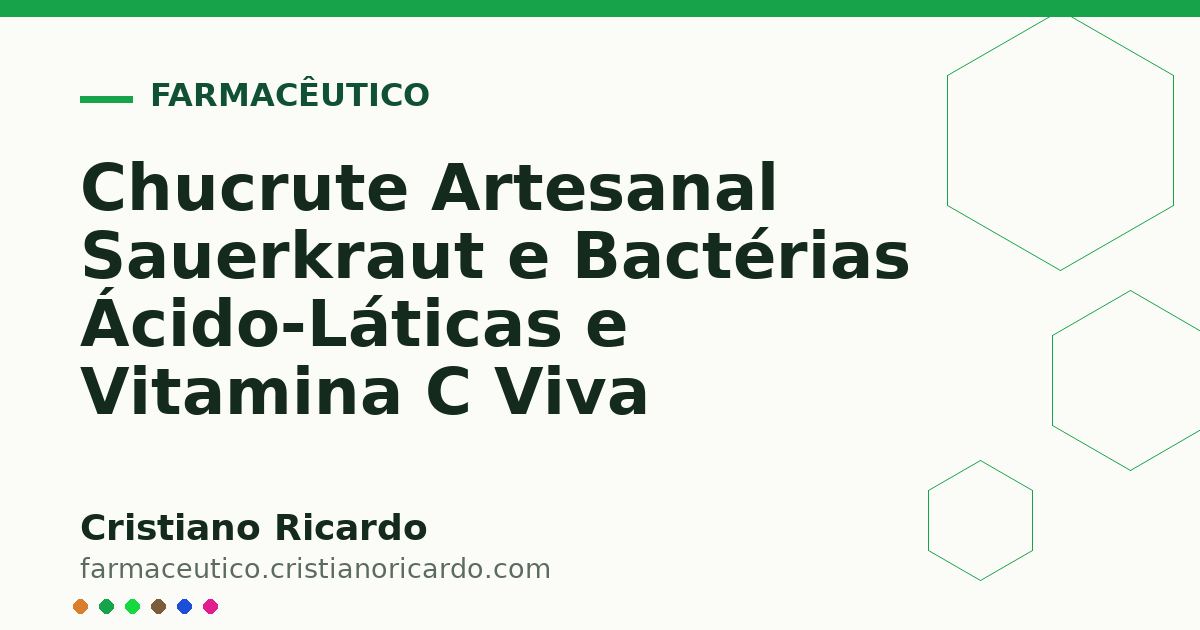Capa ilustrativa do artigo: Chucrute Artesanal Sauerkraut e Bactérias Ácido-Láticas e Vitamina C Viva