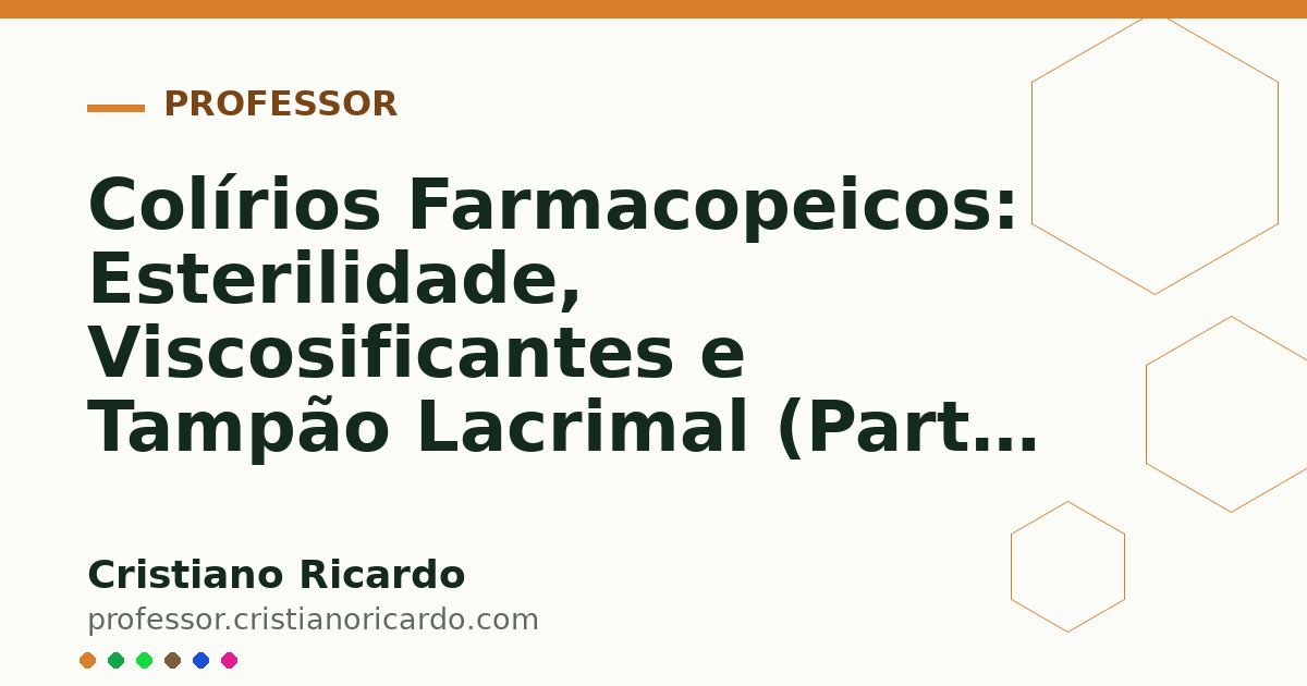 Card OG automático: Colírios Farmacopeicos: Esterilidade, Viscosificantes e Tampão Lacrimal (Parte 7)