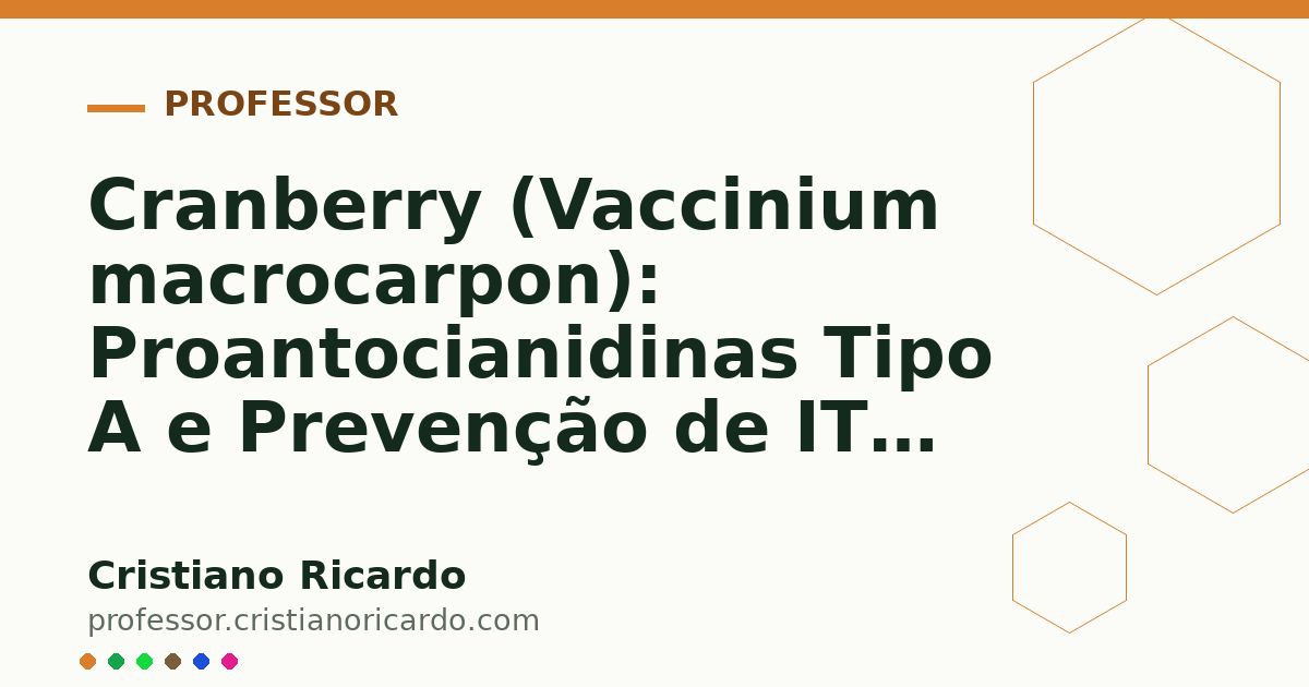 Card OG automático: Cranberry (Vaccinium macrocarpon): Proantocianidinas Tipo A e Prevenção de ITU (Aprofundamento 13)