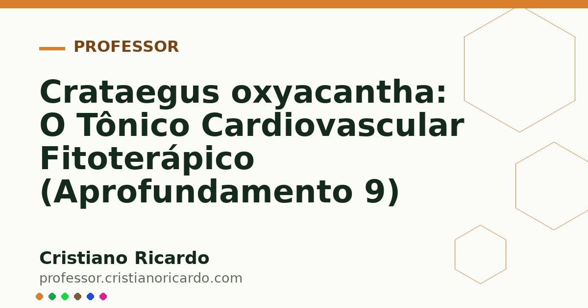 Card OG automático: Crataegus oxyacantha: O Tônico Cardiovascular Fitoterápico (Aprofundamento 9)