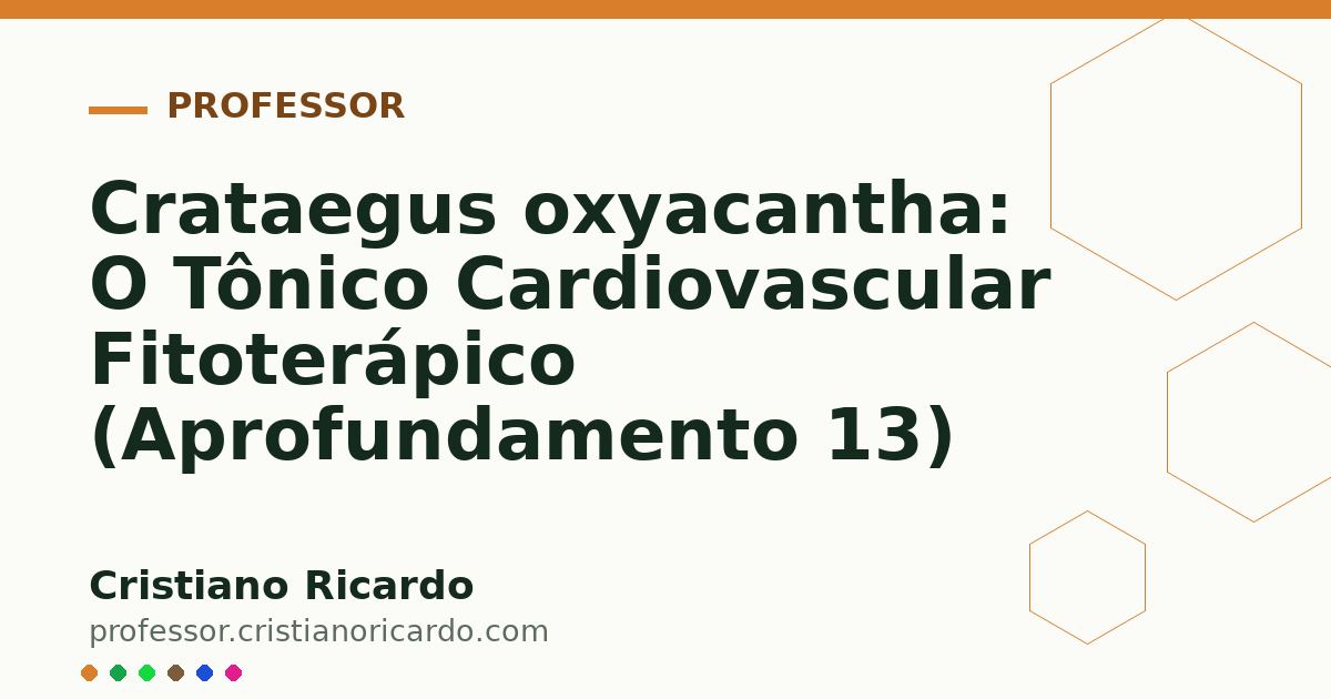 Card OG automático: Crataegus oxyacantha: O Tônico Cardiovascular Fitoterápico (Aprofundamento 13)