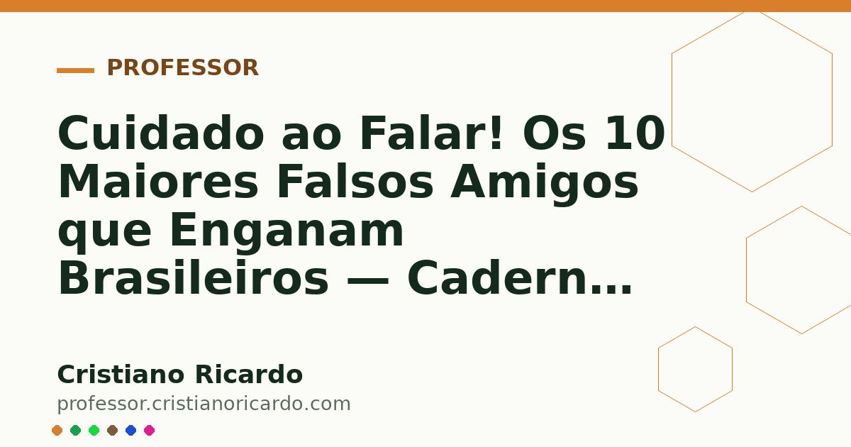 Card OG automático: Cuidado ao Falar! Os 10 Maiores Falsos Amigos que Enganam Brasileiros — Caderno de Espanhol (2008)