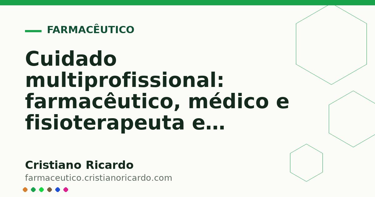 Card OG automático: Cuidado multiprofissional: farmacêutico, médico e fisioterapeuta em sintonia