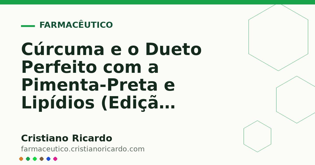 Card OG automático: Cúrcuma e o Dueto Perfeito com a Pimenta-Preta e Lipídios (Edição Funcional 2016)