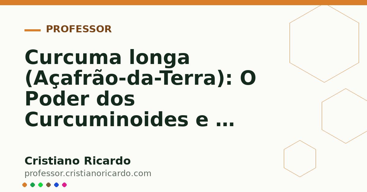 Card OG automático: Curcuma longa (Açafrão-da-Terra): O Poder dos Curcuminoides e a Regra da Piperina (Aprofundamento 7)