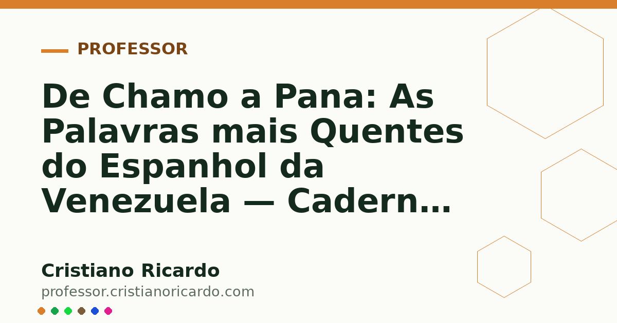 Card OG automático: De Chamo a Pana: As Palavras mais Quentes do Espanhol da Venezuela — Caderno de Espanhol (2007)