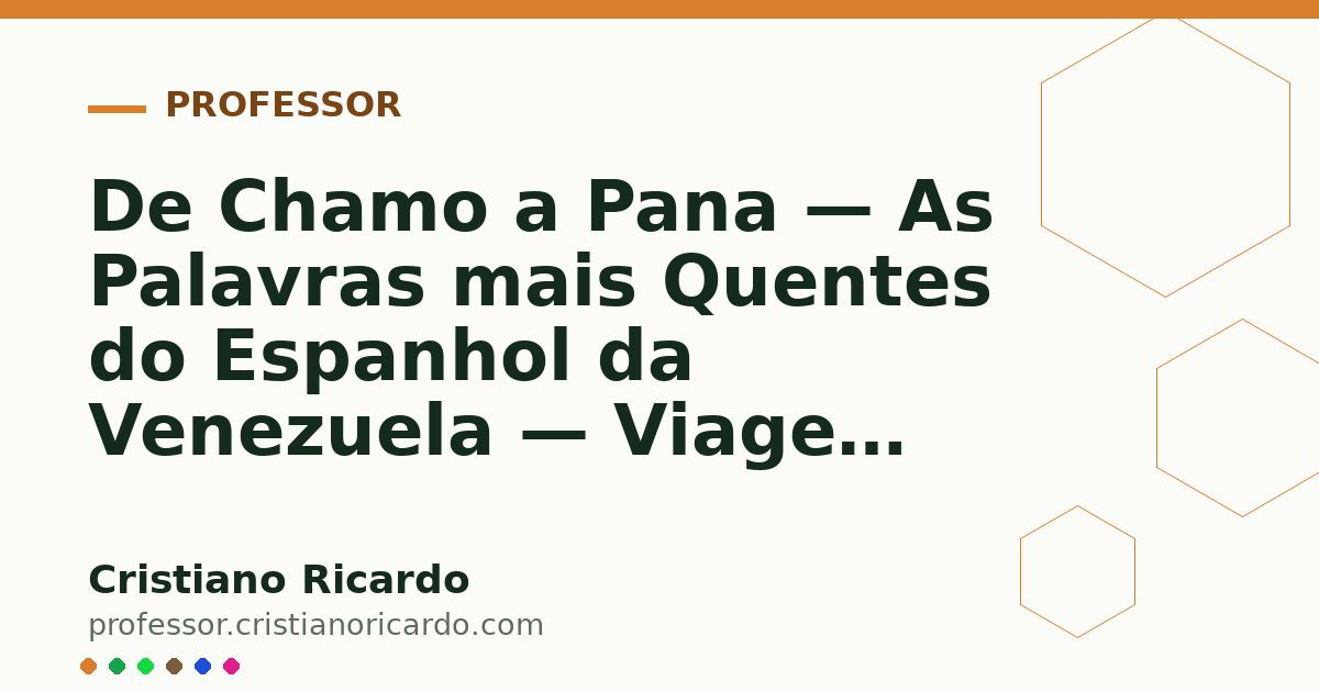 Card OG automático: De Chamo a Pana — As Palavras mais Quentes do Espanhol da Venezuela — Viagem Linguística 2021