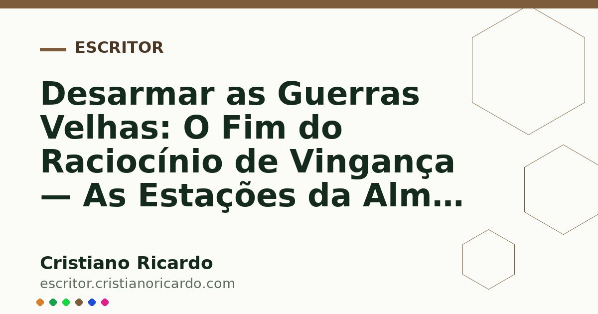 Card OG automático: Desarmar as Guerras Velhas: O Fim do Raciocínio de Vingança — As Estações da Alma (2017)