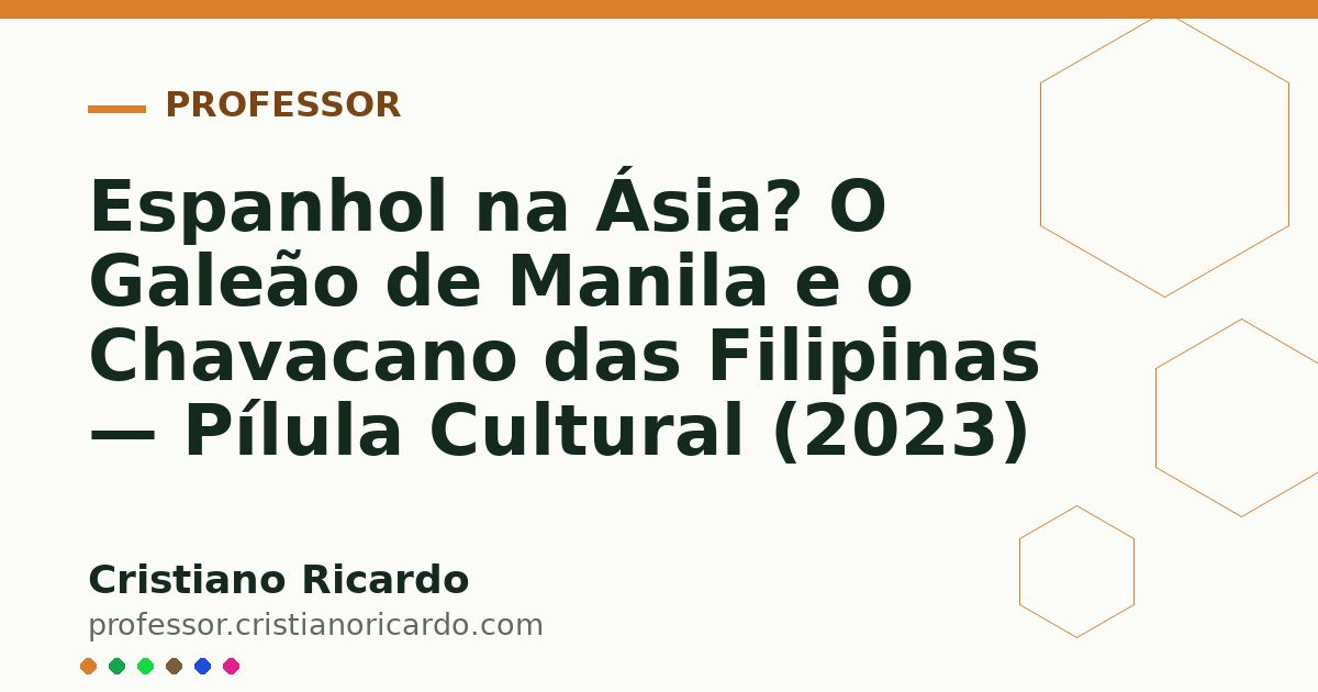 Card OG automático: Espanhol na Ásia? O Galeão de Manila e o Chavacano das Filipinas — Pílula Cultural (2023)