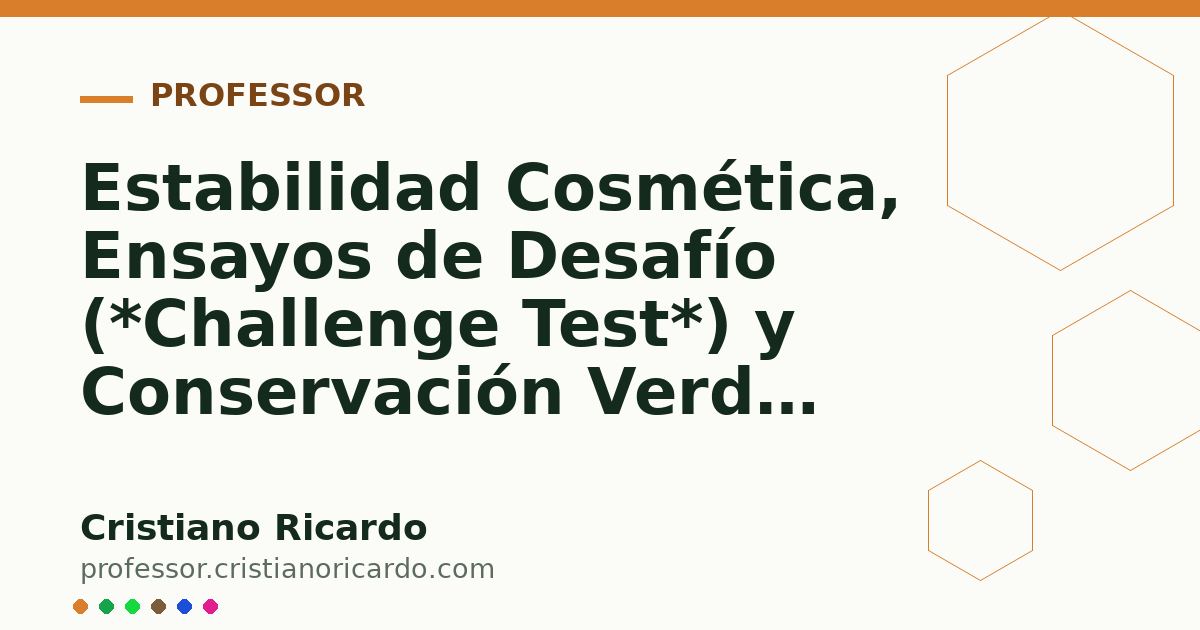 Card OG automático: Estabilidad Cosmética, Ensayos de Desafío (*Challenge Test*) y Conservación Verde (Avances Tecnológicos 2016)