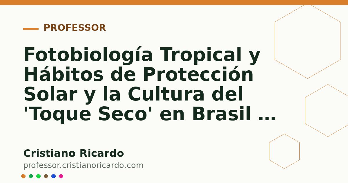 Card OG automático: Fotobiología Tropical y Hábitos de Protección Solar y la Cultura del 'Toque Seco' en Brasil y México Análisis de Mercado & Ciencia 2024