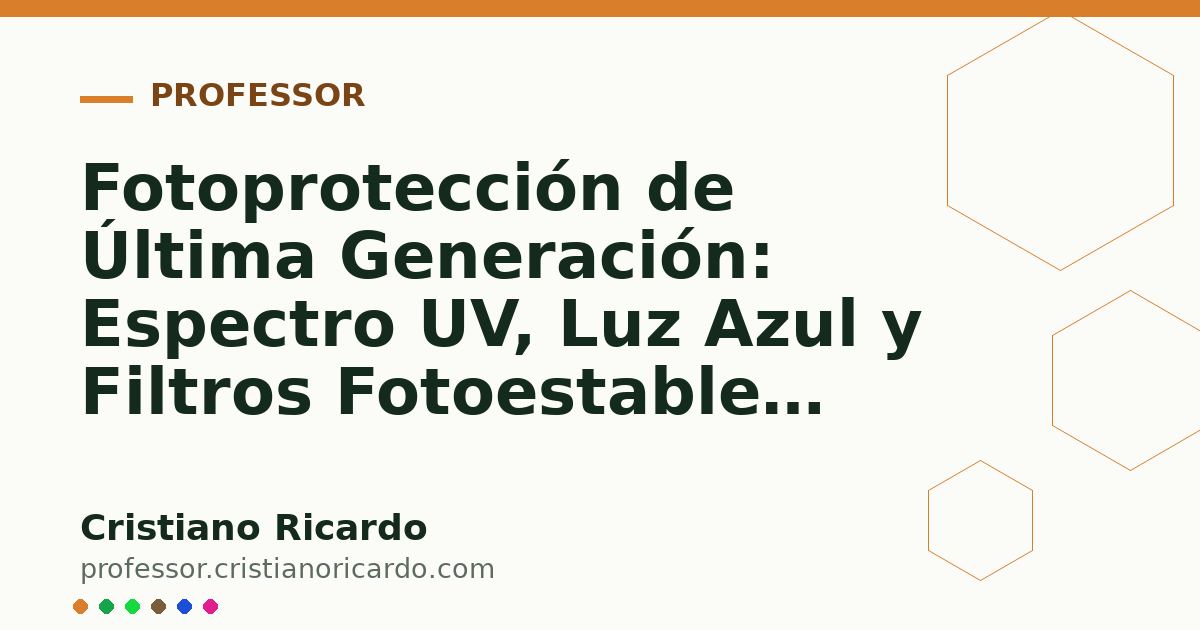 Card OG automático: Fotoprotección de Última Generación: Espectro UV, Luz Azul y Filtros Fotoestables (Avances Tecnológicos 2026)