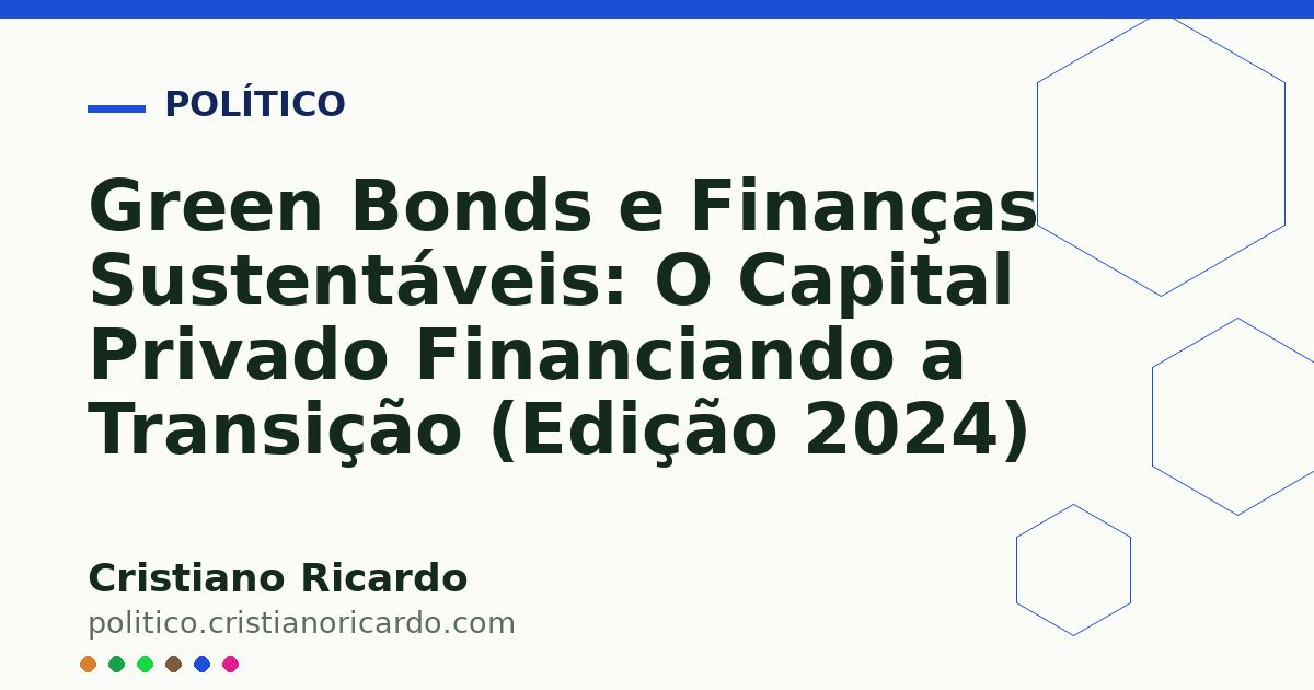 Card OG automático: Green Bonds e Finanças Sustentáveis: O Capital Privado Financiando a Transição (Edição 2024)