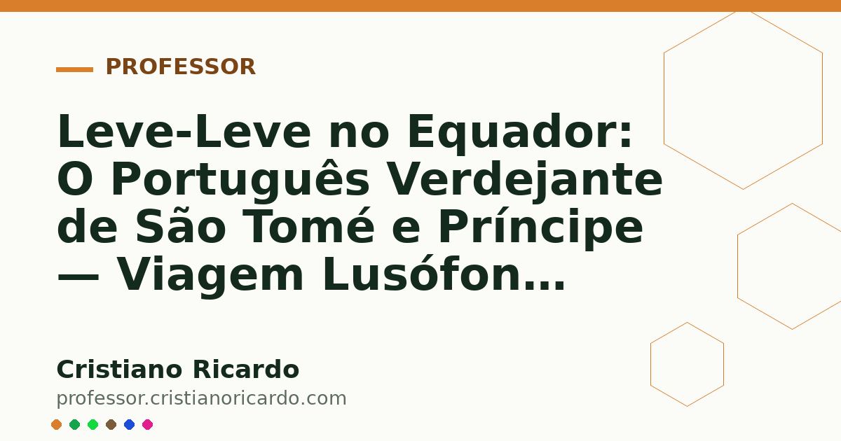 Card OG automático: Leve-Leve no Equador: O Português Verdejante de São Tomé e Príncipe — Viagem Lusófona (2008)