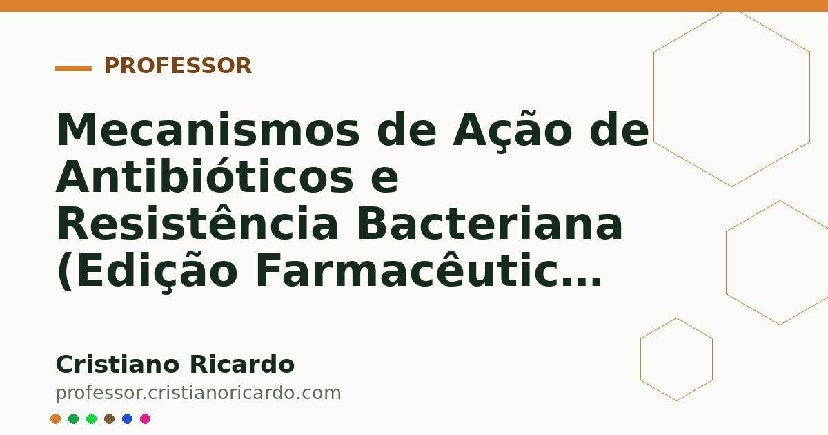 Card OG automático: Mecanismos de Ação de Antibióticos e Resistência Bacteriana (Edição Farmacêutica 2023)