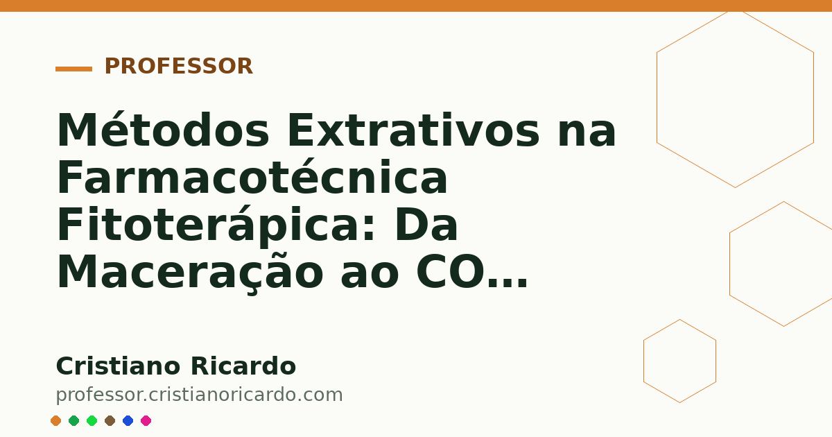 Card OG automático: Métodos Extrativos na Farmacotécnica Fitoterápica: Da Maceração ao CO2 Supercrítico (Aprofundamento 4)