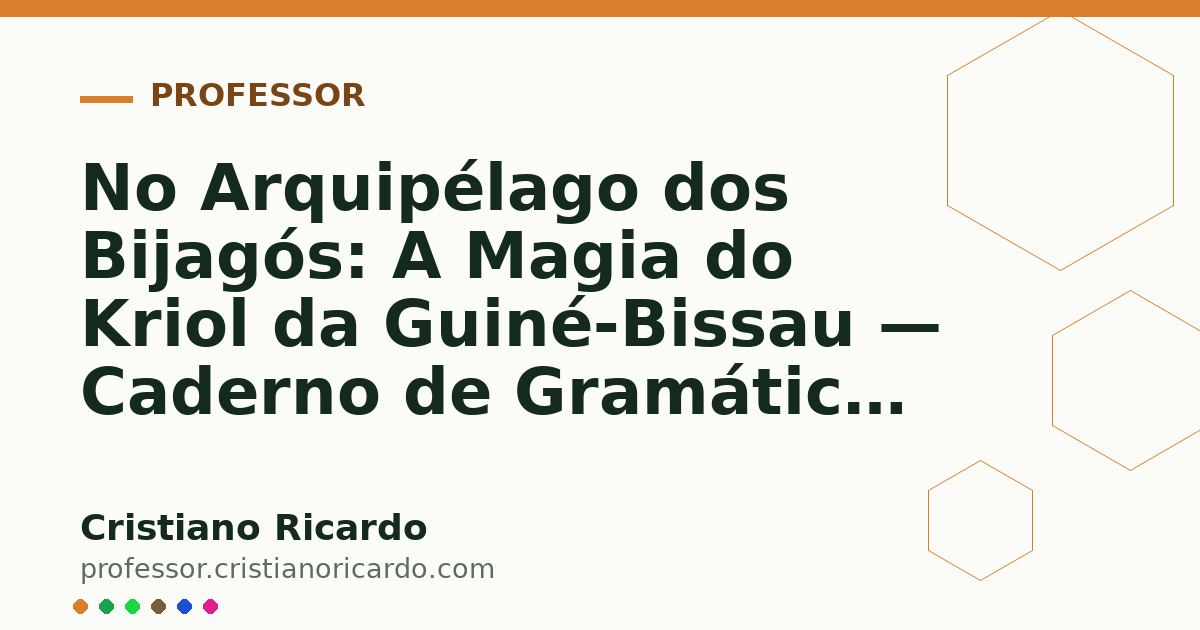 Card OG automático: No Arquipélago dos Bijagós: A Magia do Kriol da Guiné-Bissau — Caderno de Gramática (2015)