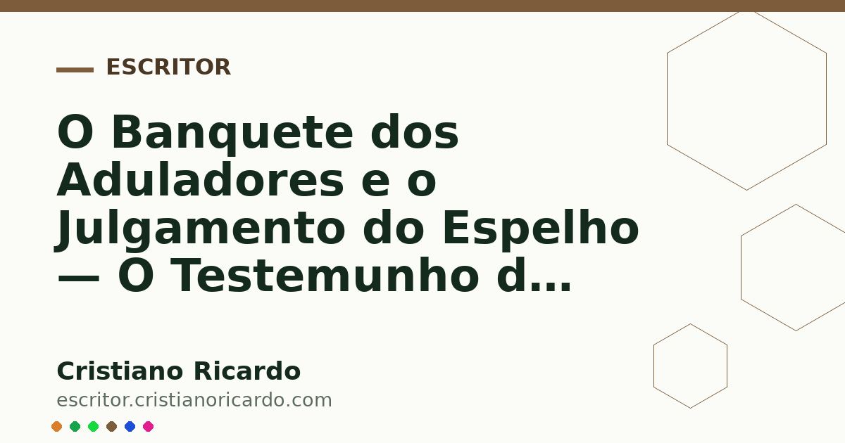 Card OG automático: O Banquete dos Aduladores e o Julgamento do Espelho — O Testemunho do Tempo (2009)