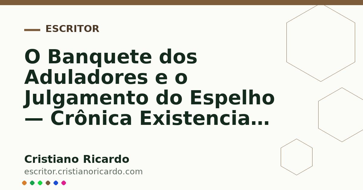 Card OG automático: O Banquete dos Aduladores e o Julgamento do Espelho — Crônica Existencial 2022