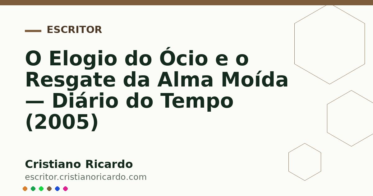 Card OG automático: O Elogio do Ócio e o Resgate da Alma Moída — Diário do Tempo (2005)