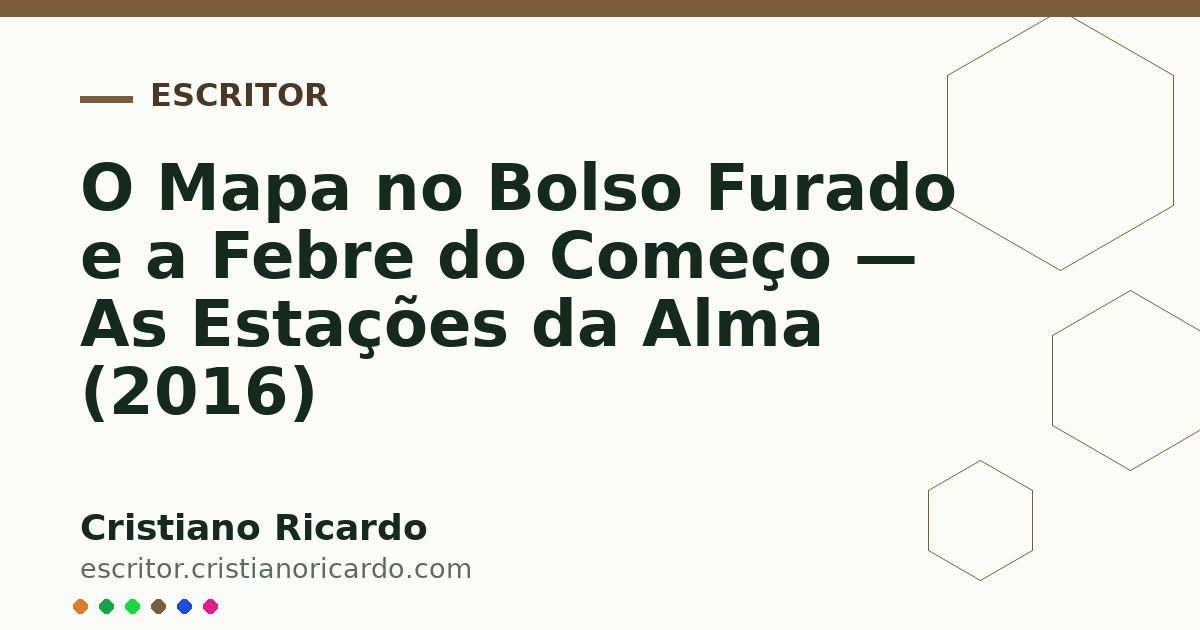 Card OG automático: O Mapa no Bolso Furado e a Febre do Começo — As Estações da Alma (2016)