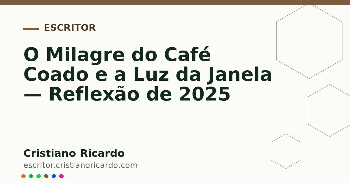 Card OG automático: O Milagre do Café Coado e a Luz da Janela — Reflexão de 2025