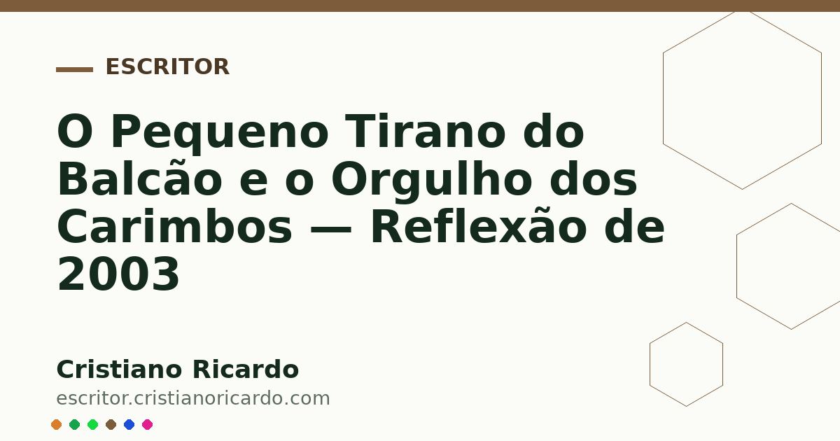 Card OG automático: O Pequeno Tirano do Balcão e o Orgulho dos Carimbos — Reflexão de 2003